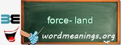 WordMeaning blackboard for force-land